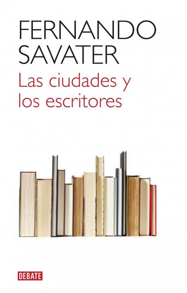 LAS CIUDADES Y LOS ESCRITORES  | 9788499920832 | SAVATER, FERNANDO | Llibreria Online de Vilafranca del Penedès | Comprar llibres en català