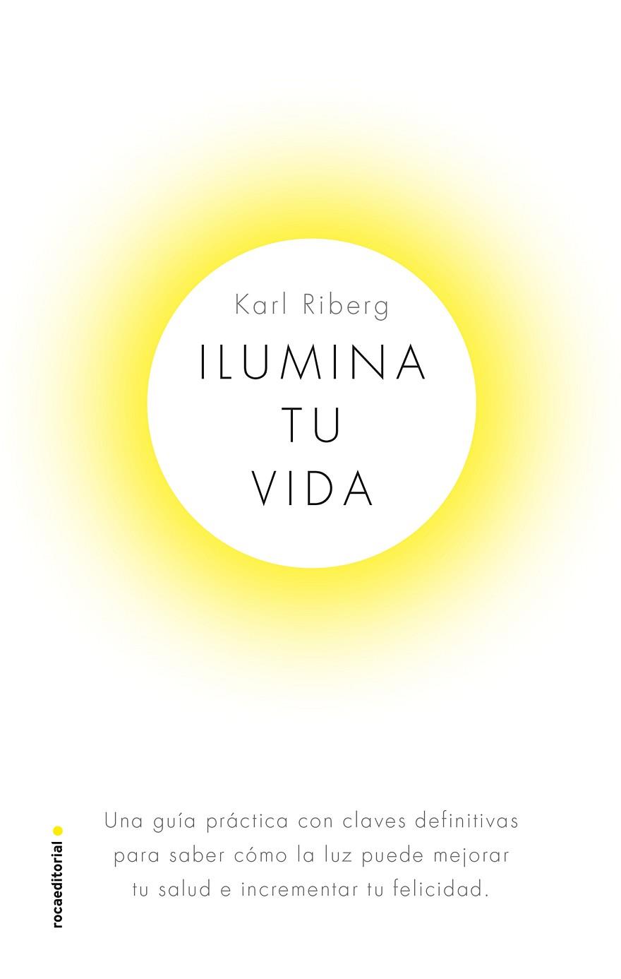 ILUMINA TU VIDA | 9788417541330 | RYBERG, KARL | Llibreria Online de Vilafranca del Penedès | Comprar llibres en català