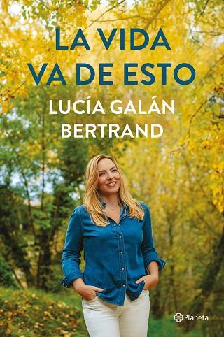 LA VIDA VA DE ESTO | 9788408252900 | GALÁN BERTRAND, LUCÍA | Llibreria Online de Vilafranca del Penedès | Comprar llibres en català