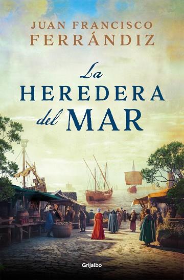 LA HEREDERA DEL MAR | 9788425366871 | FERRÁNDIZ, JUAN FRANCISCO | Llibreria L'Odissea - Libreria Online de Vilafranca del Penedès - Comprar libros