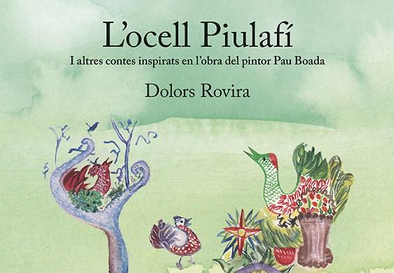 L'OCELL PIULAFÍ | 9788416445486 | ROVIRA ROVIRA, DOLORS | Llibreria Online de Vilafranca del Penedès | Comprar llibres en català