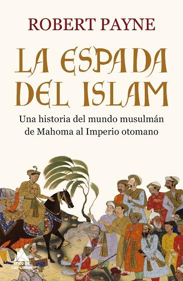 LA ESPADA DEL ISLAM | 9788416222926 | PAYNE, ROBERT | Llibreria Online de Vilafranca del Penedès | Comprar llibres en català