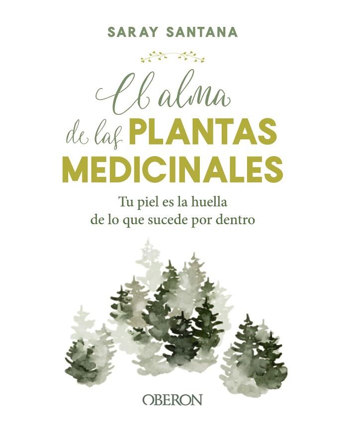 EL ALMA DE LAS PLANTAS MEDICINALES | 9788441544376 | SANTANA CALDERÍN, SARAY | Llibreria Online de Vilafranca del Penedès | Comprar llibres en català