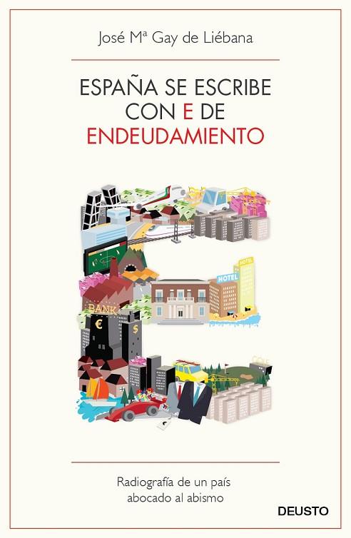 ESPAÑA SE ESCRIBE CON E DE ENDEUDAMIENTO | 9788423412976 | GAY DE LIEBANA, JOSE MARIA | Llibreria Online de Vilafranca del Penedès | Comprar llibres en català