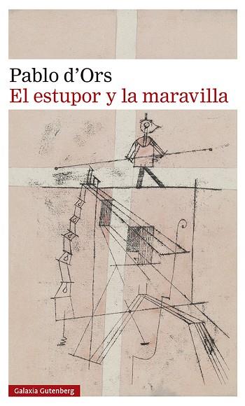 EL ESTUPOR Y LA MARAVILLA ( SÉPTIMA EDICIÓN ) | 9788419738288 | D'ORS, PABLO | Llibreria Online de Vilafranca del Penedès | Comprar llibres en català
