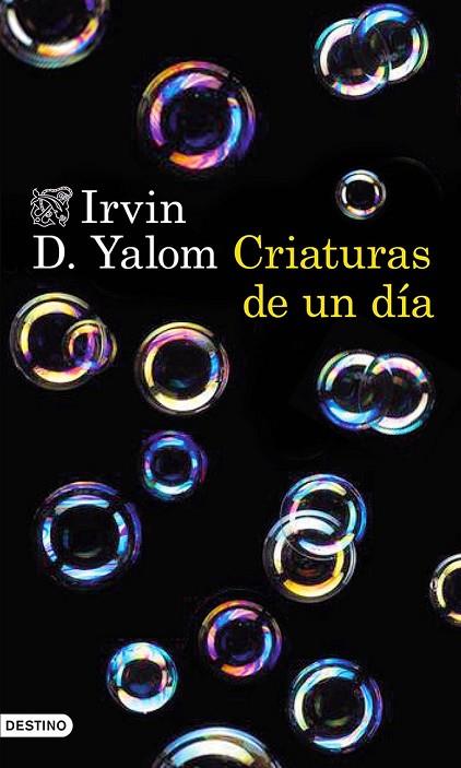 CRIATURAS DE UN DÍA | 9788423349296 | YALOM, IRVIN D | Llibreria Online de Vilafranca del Penedès | Comprar llibres en català