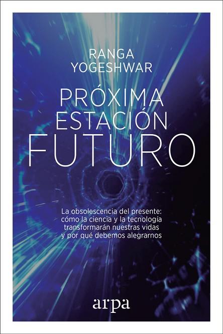 PRÓXIMA ESTACIÓN FUTURO | 9788416601806 | YOGESHWAR, RANGA | Llibreria Online de Vilafranca del Penedès | Comprar llibres en català