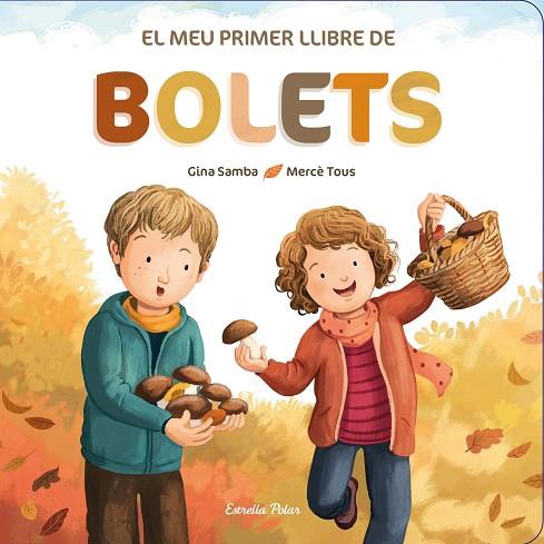 EL MEU PRIMER LLIBRE DE BOLETS | 9788413892542 | SAMBA, GINA / TOUS, MERCE | Llibreria Online de Vilafranca del Penedès | Comprar llibres en català