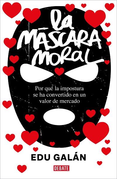 LA MÁSCARA MORAL | 9788418967375 | GALÁN, EDU | Llibreria Online de Vilafranca del Penedès | Comprar llibres en català