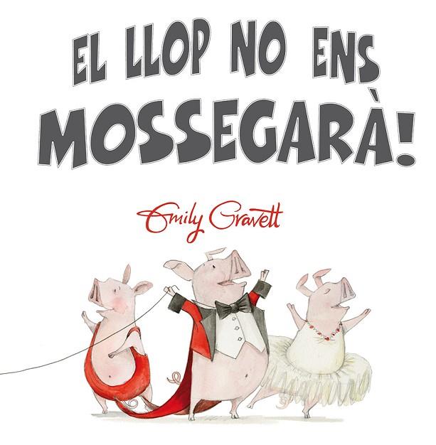 EL LLOP NO ENS MOSSEGARÀ | 9788416648252 | GRAVETT, EMILY | Llibreria Online de Vilafranca del Penedès | Comprar llibres en català