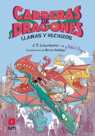 CARRERAS DE DRAGONES 1 LLAMAS Y HECHIZOS | 9788411209779 | REYNA, PABLO C./LEKUNBERRI, J. T. | Llibreria Online de Vilafranca del Penedès | Comprar llibres en català