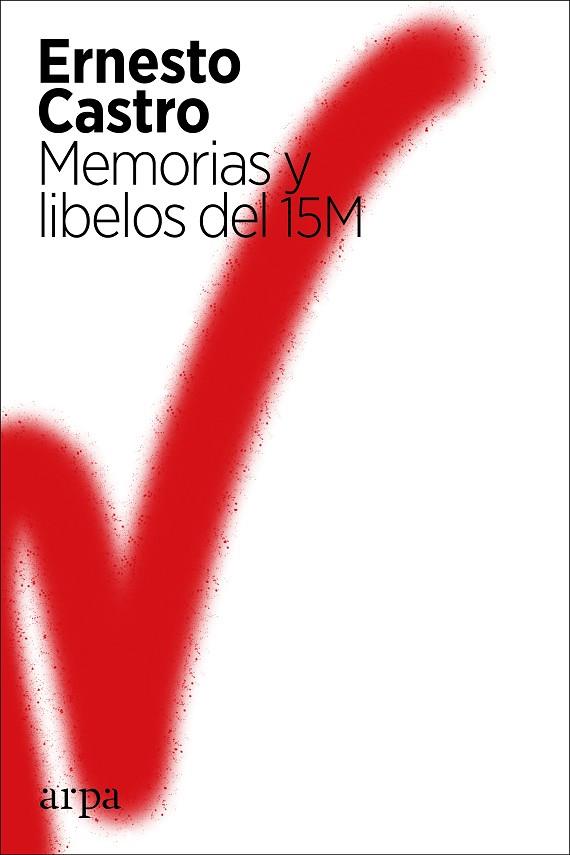 MEMORIAS Y LIBELOS DEL 15M | 9788417623739 | CASTRO, ERNESTO | Llibreria Online de Vilafranca del Penedès | Comprar llibres en català