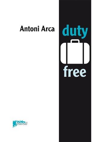 DUTY FREE | 9788493734251 | ARCA, ANTONI | Llibreria Online de Vilafranca del Penedès | Comprar llibres en català