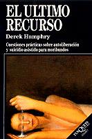 EL ULTIMO RECURSO | 9788472235007 | DEREK HUMPHRY | Llibreria Online de Vilafranca del Penedès | Comprar llibres en català
