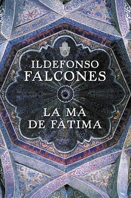 LA MA DE FATIMA | 9788401387654 | FALCONES, ILDEFONSO | Llibreria L'Odissea - Libreria Online de Vilafranca del Penedès - Comprar libros