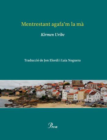 MENTRESTANT AGAFA'M LA MA | 9788482569468 | URIBE, KIRMEN | Llibreria Online de Vilafranca del Penedès | Comprar llibres en català
