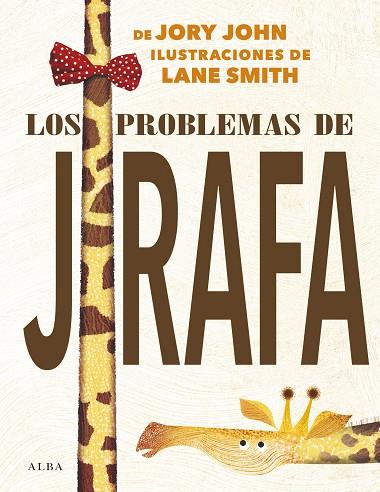 LOS PROBLEMAS DE JIRAFA | 9788490655290 | JORY, JOHN | Llibreria Online de Vilafranca del Penedès | Comprar llibres en català