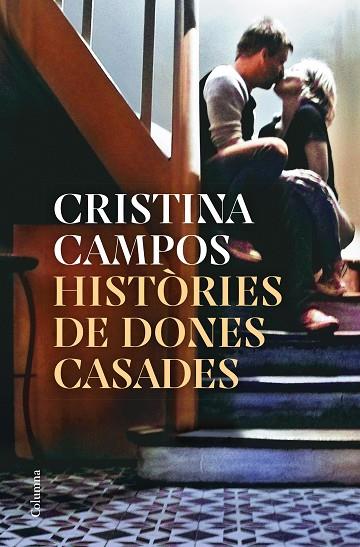 HISTÒRIES DE DONES CASADES | 9788466430326 | CAMPOS, CRISTINA | Llibreria Online de Vilafranca del Penedès | Comprar llibres en català
