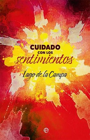 CUIDADO CON LOS SENTIMIENTOS | 9788491649861 | DE LA CAMPA, IAGO | Llibreria Online de Vilafranca del Penedès | Comprar llibres en català