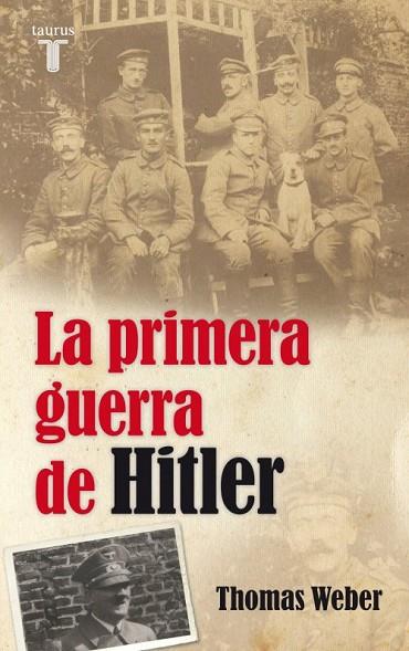 LA PRIMERA GUERRA DE HITLER | 9788430609017 | WEBER, THOMAS | Llibreria Online de Vilafranca del Penedès | Comprar llibres en català