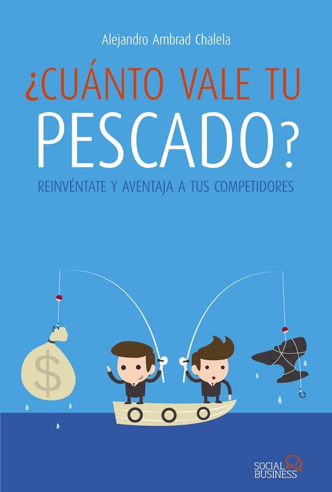 CUÁNTO VALE TU PESCADO? | 9788441534032 | AMBRAD CHALELA, ALEJANDRO | Llibreria Online de Vilafranca del Penedès | Comprar llibres en català