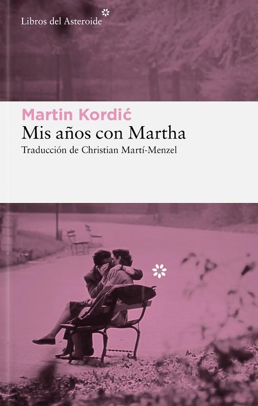 MIS AÑOS CON MARTHA | 9788419089816 | KORDIC, MARTIN | Llibreria Online de Vilafranca del Penedès | Comprar llibres en català