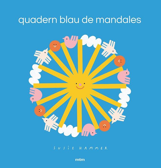 QUADERN BLAU DE MANDALES | 9788417165598 | HAMMER, SUSIE | Llibreria Online de Vilafranca del Penedès | Comprar llibres en català