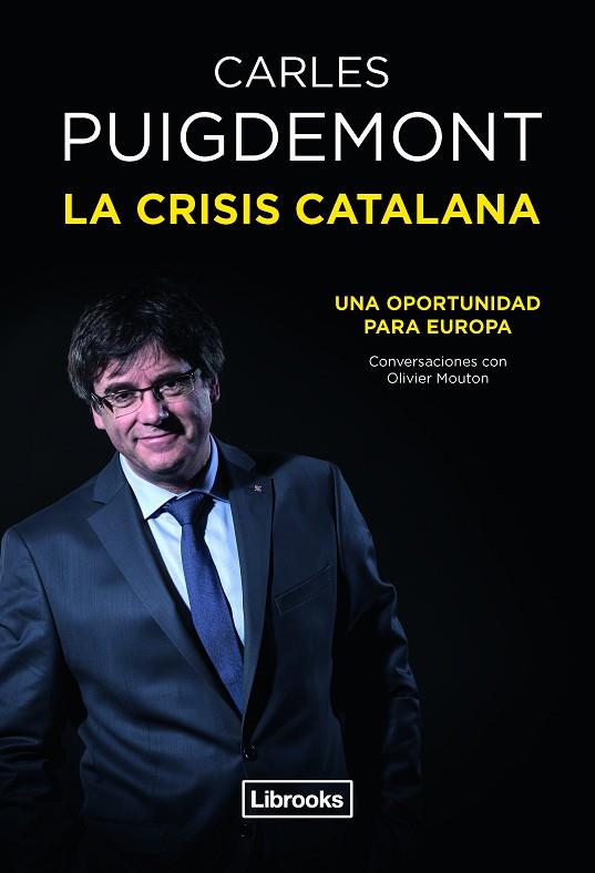 LA CRISIS CATALANA ( CASTELLÀ ) | 9788494872570 | PUIGDEMONT CASAMAJÓ, CARLES | Llibreria Online de Vilafranca del Penedès | Comprar llibres en català