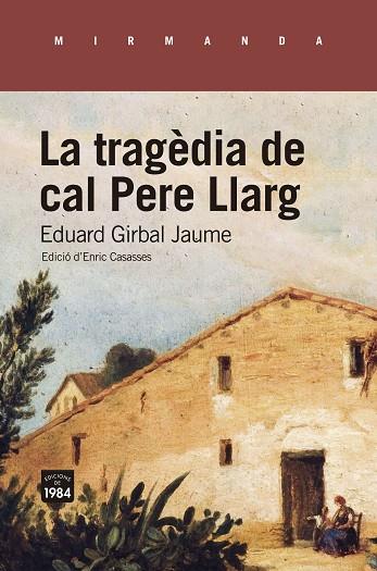 LA TRAGÈDIA DE CAL PERE LLARG. | 9788418858192 | GIRBAL JAUME, EDUARD | Llibreria Online de Vilafranca del Penedès | Comprar llibres en català