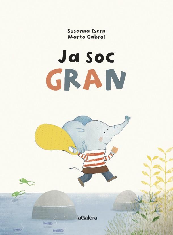 JA SOC GRAN | 9788424668259 | ISERN, SUSANNA | Llibreria Online de Vilafranca del Penedès | Comprar llibres en català