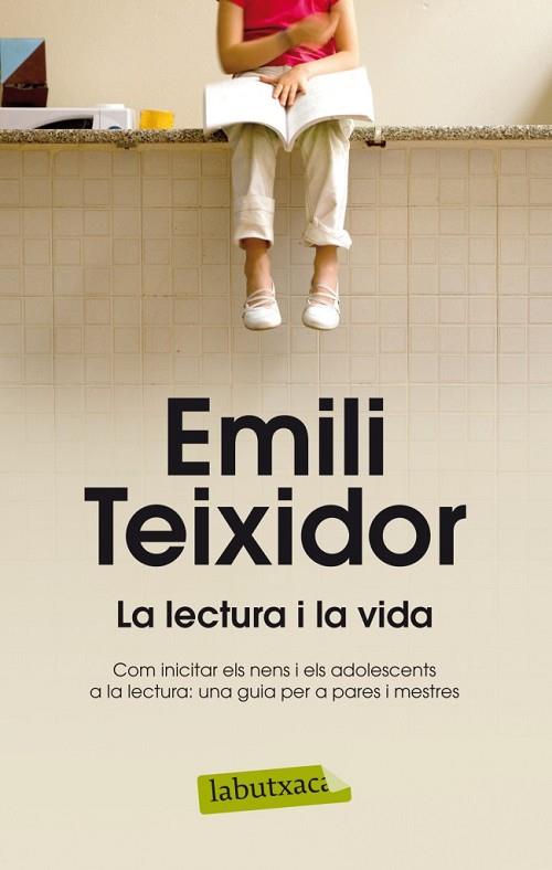 LA LECTURA I LA VIDA | 9788499304663 | TEIXIDOR, EMILI | Llibreria L'Odissea - Libreria Online de Vilafranca del Penedès - Comprar libros