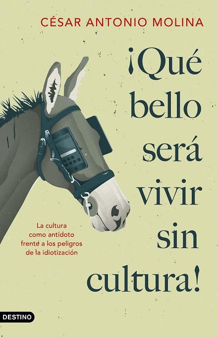 ¡QUÉ BELLO SERÁ VIVIR SIN CULTURA! | 9788423359592 | MOLINA, CÉSAR ANTONIO | Llibreria Online de Vilafranca del Penedès | Comprar llibres en català