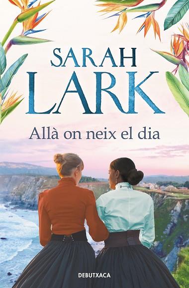 ALLÀ ON NEIX EL DIA | 9788418196720 | LARK, SARAH | Llibreria Online de Vilafranca del Penedès | Comprar llibres en català