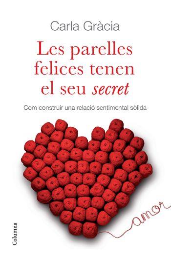 LES PARELLES FELICES TENEN EL SEU SECRET | 9788466410342 | GRACIA, CARLA | Llibreria Online de Vilafranca del Penedès | Comprar llibres en català