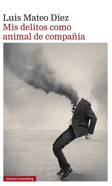 MIS DELITOS COMO ANIMAL DE COMPAÑÍA | 9788419075628 | DÍEZ, LUIS MATEO | Llibreria Online de Vilafranca del Penedès | Comprar llibres en català