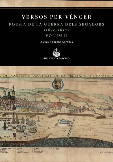 VERSOS PER VÈNCER II POESIA DE LA GUERRA DELS SEGADORS ( 1640 - 1652 ) | 9788472269231 | MIRALLES, EULALIA ( A CURA DE ) | Llibreria Online de Vilafranca del Penedès | Comprar llibres en català