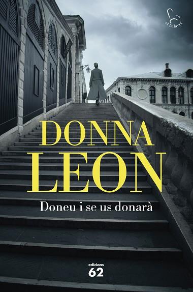 DONEU I SE US DONARÀ | 9788429780284 | LEON, DONNA | Llibreria Online de Vilafranca del Penedès | Comprar llibres en català