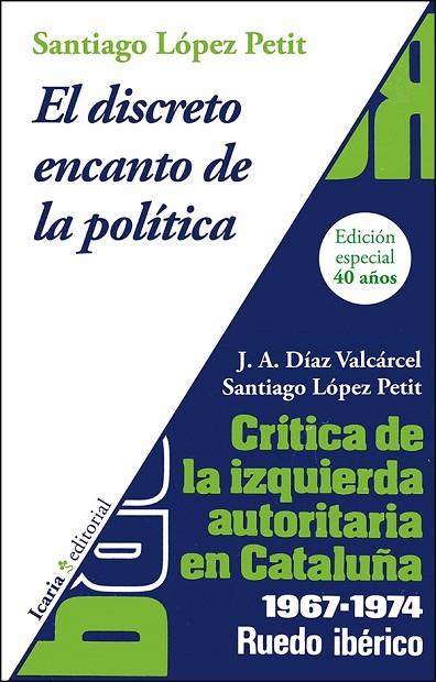 EL DISCRETO ENCANTO DE LA POLÍTICA CRÍTICA DE LA IZQUIERDA AUTORITARIA EN CATALUÑA | 9788498887082 | LÓPEZ, SANTIAGO / DÍAZ, JOSÉ ANTONIO | Llibreria Online de Vilafranca del Penedès | Comprar llibres en català