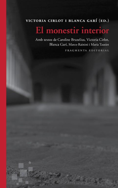 EL MONESTIR INTERIOR | 9788415518686 | CIRLOT VALENZUELA, VICTORIA/GARÍ AGUILERA, BLANCA/RAININI, MARCO/TAUSIET CARLÉS, MARÍA/BRUZELIUS, CA | Llibreria Online de Vilafranca del Penedès | Comprar llibres en català