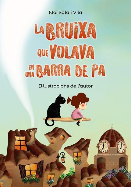 LA BRUIXA QUE VOLAVA EN UNA BARRA DE PA | 9788448952150 | SALA I VILA, ELOI | Llibreria Online de Vilafranca del Penedès | Comprar llibres en català