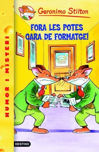 FORA LES POTES CARA DE FORMATGE | 9788492790005 | STILTON, GERONIMO | Llibreria Online de Vilafranca del Penedès | Comprar llibres en català
