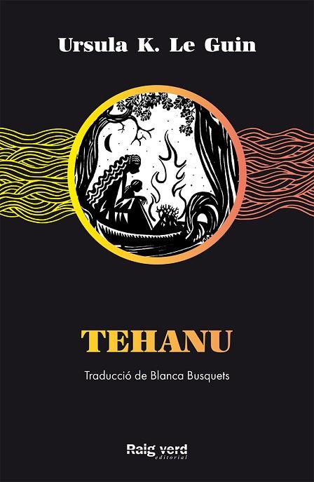 TEHANU | 9788417925499 | K. LE GUIN, URSULA | Llibreria Online de Vilafranca del Penedès | Comprar llibres en català