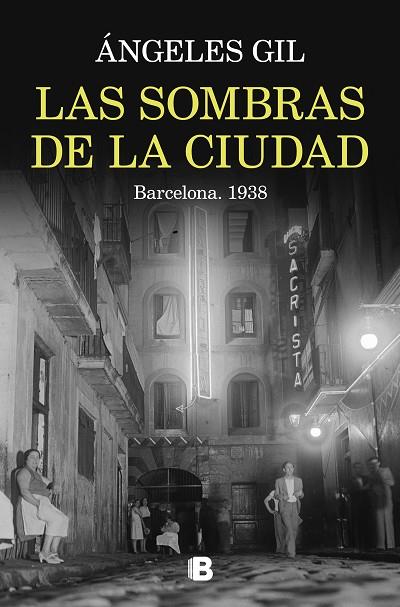 LAS SOMBRAS DE LA CIUDAD BARCELONA 1938 | 9788466676045 | GIL, ÁNGELES | Llibreria Online de Vilafranca del Penedès | Comprar llibres en català