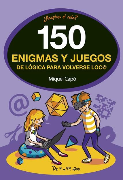150 ENIGMAS Y JUEGOS DE LÓGICA PARA VOLVERSE LOCO | 9788490438510 | CAPO, MIQUEL | Llibreria Online de Vilafranca del Penedès | Comprar llibres en català