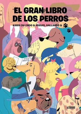 EL GRAN LIBRO DE LOS PERROS | 9788418909214 | GALLARDO, MIGUEL/DU CROO, KARIN | Llibreria Online de Vilafranca del Penedès | Comprar llibres en català