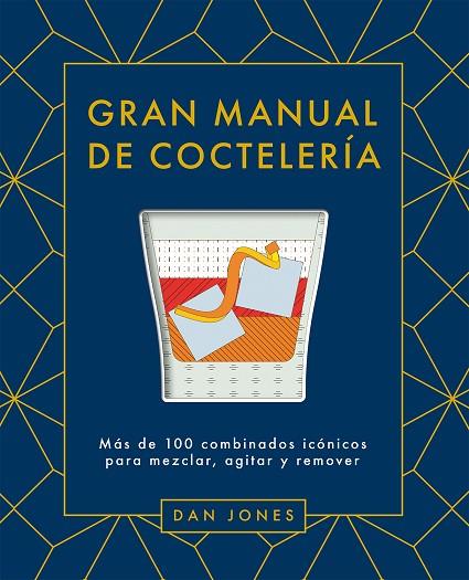 GRAN MANUAL DE COCTELERÍA | 9788419043078 | JONES, DAN | Llibreria Online de Vilafranca del Penedès | Comprar llibres en català