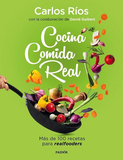 COCINA COMIDA REAL | 9788449336836 | RÍOS, CARLOS/GUIBERT, DAVID | Llibreria Online de Vilafranca del Penedès | Comprar llibres en català