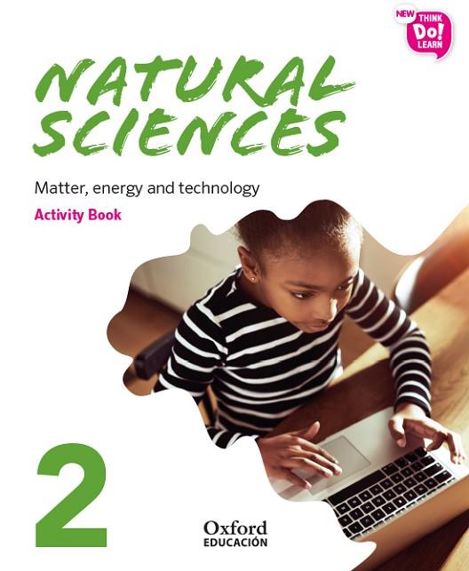 NEW THINK DO LEARN NATURAL SCIENCES 2. ACTIVITY BOOK. MATTER, ENERGY AND TECHNOL | 9780190527860 | Llibreria Online de Vilafranca del Penedès | Comprar llibres en català