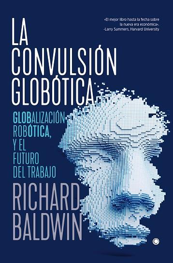 LA CONVULSIÓN GLOBÓTICA | 9788494933189 | BALDWIN, RICHARD | Llibreria Online de Vilafranca del Penedès | Comprar llibres en català