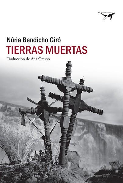 TIERRAS MUERTAS | 9788412415261 | BENDICHO GIRÓ, NÚRIA | Llibreria Online de Vilafranca del Penedès | Comprar llibres en català